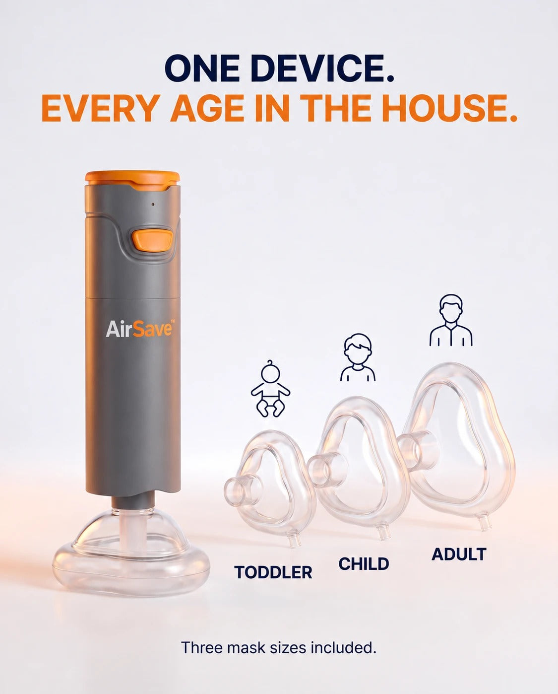 One device, every age in the house: toddler, child and adult masks included